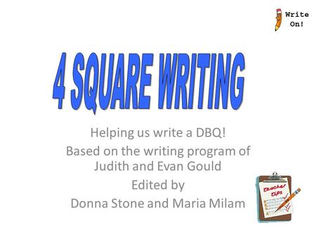 4 SQUARE WRITING Helping us write a DBQ!