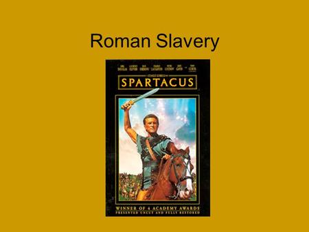 Roman Slavery. Republic – Roman farmers, shepherds, and laborers.