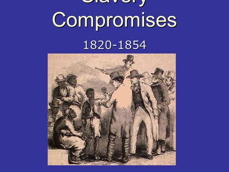 Slavery Compromises 1820-1854. Missouri Compromise aka Compromise of 1820  1 st Missouri Compromise  Missouri applied for admission as a state  Maine.