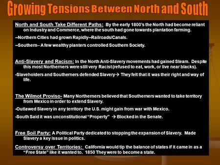 North and South Take Different Paths: By the early 1800’s the North had become reliant on Industry and Commerce, where the south had gone towards plantation.