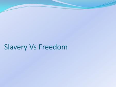 Slavery Vs Freedom. Chapter 1 Possessive pronouns  “my”, “me” and “mine” Patriarchal society John believes he is superior to Jane. The house will belong.