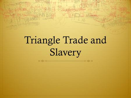 Triangle Trade and Slavery