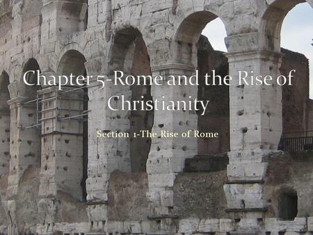 Chapter 5-Rome and the Rise of Christianity
