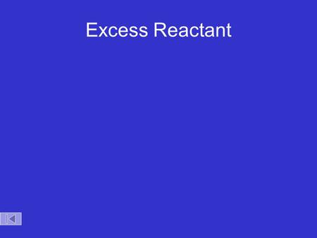 Excess Reactant.