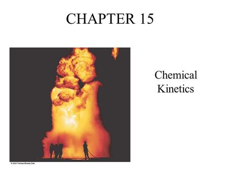 CHAPTER 15 Chemical Kinetics.