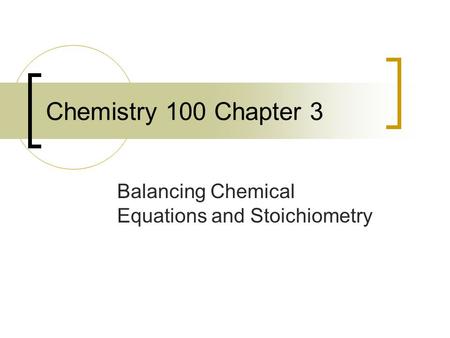 Balancing Chemical Equations and Stoichiometry