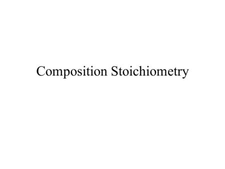 Composition Stoichiometry. Mass Percentage mass of element in compound molar mass of compound x 100%