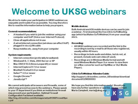 Welcome to UKSG webinars We strive to make your participation in UKSG webinars as enjoyable and trouble-free as possible. You may therefore like to read.