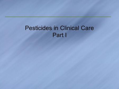 Pesticides in Clinical Care Part I. What is a Pesticide? A substance or mixture used for preventing, destroying, repelling, or mitigating any pest. A.