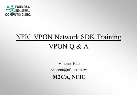 NFIC VPON Network SDK Training VPON Q & A Vincent Hao M2CA, NFIC.