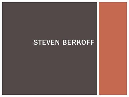 Steven Berkoff.