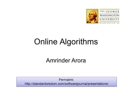 Online Algorithms Amrinder Arora Permalink: