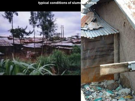 Typical conditions of slums in Kenya. Kibera slum, Nairobi.