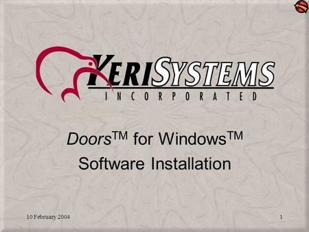 10 February 20041 Doors TM for Windows TM Software Installation.