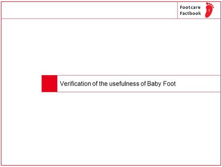 Footcare Factbook 1 Verification of the usefulness of Baby Foot.
