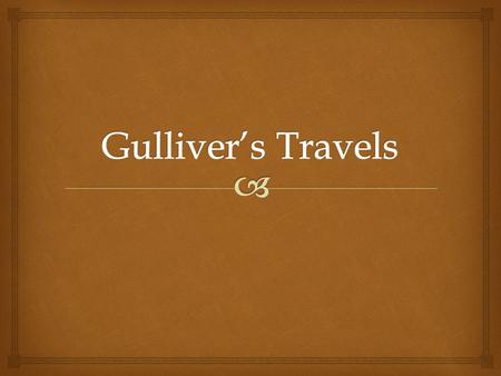 Gulliver’s Travels.