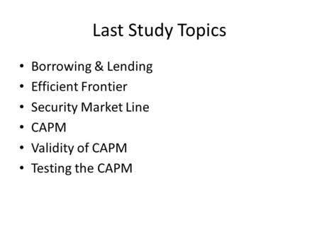 Last Study Topics Borrowing & Lending Efficient Frontier