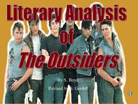 By S. Boyd Revised by S. Gerdel. Portfolio Requirements To conclude your reading of The Outsiders, you will be required to complete a portfolio analysis.