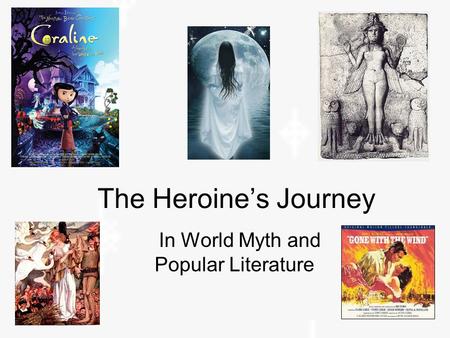 The Heroine’s Journey In World Myth and Popular Literature.