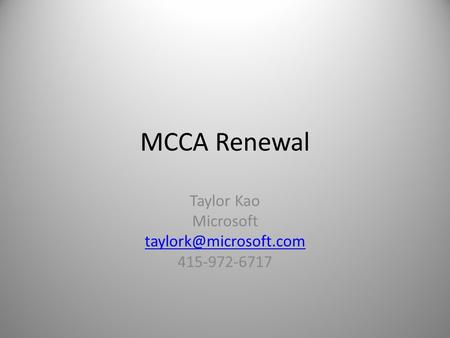 MCCA Renewal Taylor Kao Microsoft 415-972-6717.