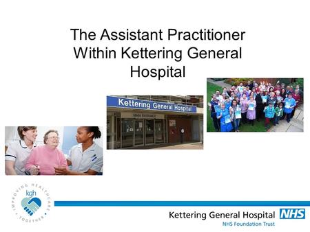 The Assistant Practitioner Within Kettering General Hospital