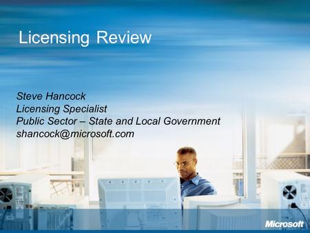 Licensing Review Steve Hancock Licensing Specialist
