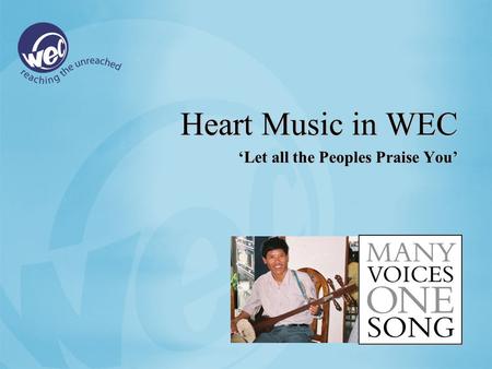 Heart Music in WEC ‘Let all the Peoples Praise You’