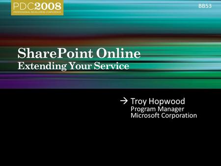  Troy Hopwood Program Manager Microsoft Corporation BB53.