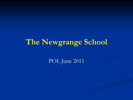 The Newgrange School POL June 2011. The Past PLC Stage 2 Goals and Progress Bring inquiry based learning to the forefront of our science program. ( Ongoing-