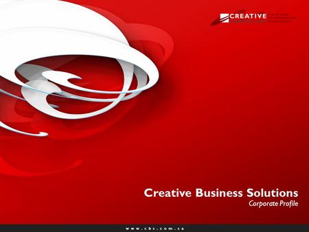 W w w. c b s. c o m. s a Creative Business Solutions Corporate Profile.