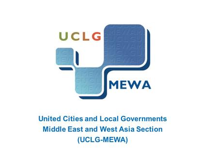 United Cities and Local Governments Middle East and West Asia Section (UCLG-MEWA)