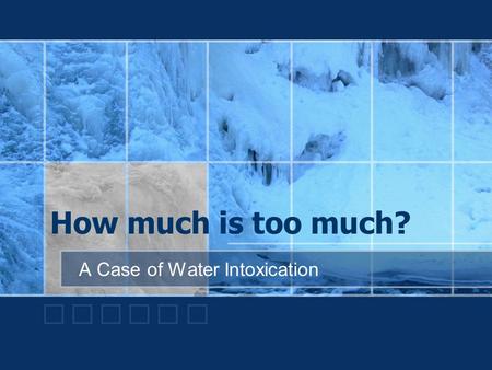 A Case of Water Intoxication