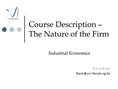Course Description – The Nature of the Firm Industrial Economics Flavio Pinto
