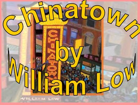 Chinatown by William Low.