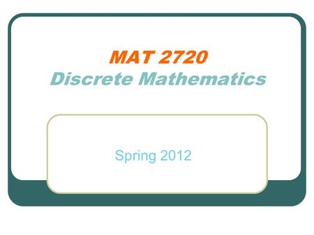 MAT 2720 Discrete Mathematics Spring 2012. Dr. Wai W. Lau Dr. Lau Wai.