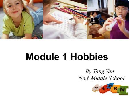 LOGO Module 1 Hobbies By Tang Yan — No.6 Middle School.