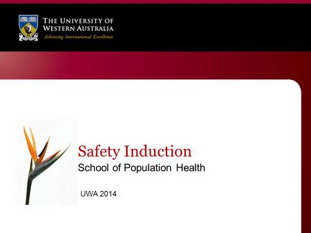 Safety Induction School of Population Health UWA 2014.