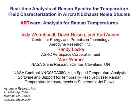 Jody Wormhoudt, David Nelson, and Kurt Annen Center for Energy and Propulsion Technology Aerodyne Research, Inc. Randy Locke ASRC Aerospace Corporation,