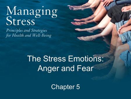 The Stress Emotions: Anger and Fear Chapter 5. “To be free is not merely to cast off one’s chains, but to live in a way that respects and enhances the.