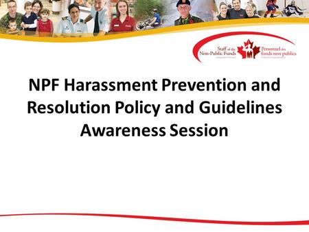 NPF Harassment Prevention and Resolution Policy and Guidelines Awareness Session.
