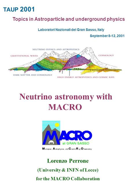 Lorenzo Perrone (University & INFN of Lecce) for the MACRO Collaboration TAUP 2001 Topics in Astroparticle and underground physics Laboratori Nazionali.