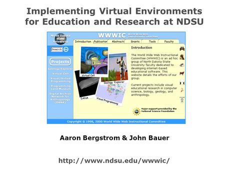 Implementing Virtual Environments for Education and Research at NDSU  Aaron Bergstrom & John Bauer.