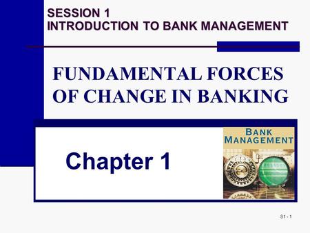 FUNDAMENTAL FORCES OF CHANGE IN BANKING