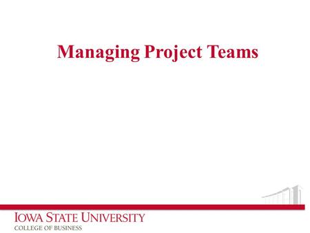 Managing Project Teams. Facts Most important and expensive component of a project are those involved directly or indirectly with the project Quality and.