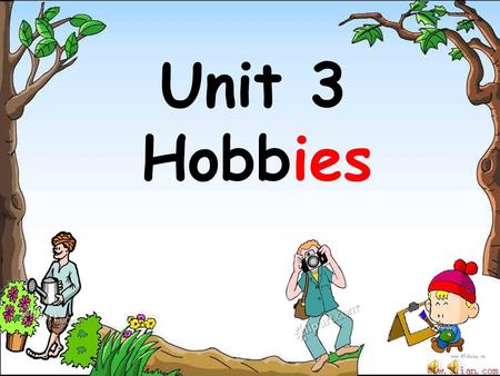 Unit 3 Hobbies Unit 3 Hobbies animals 动物 clothes 衣服 toys 玩具 a toy ship / ɪ /