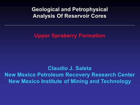 Geological and Petrophysical Analysis Of Reservoir Cores
