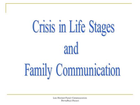 Lori Hockert Family Communication PowerPoint Project.