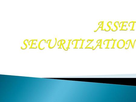 Securitization The conversion of existing or future cash in-flows of any person into tradable security which then may be sold in the market. The cash.