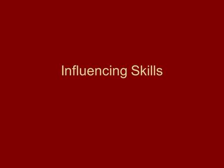 Influencing Skills. Challenges/Confrontation-3 Steps 1.Recognize the incongruity 2.Present it to the cx On the one hand… 3.Evaluate the effect: how did.