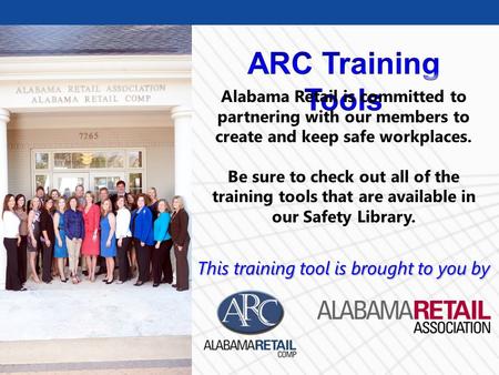 © Business & Legal Reports, Inc. 0903 Alabama Retail is committed to partnering with our members to create and keep safe workplaces. Be sure to check out.